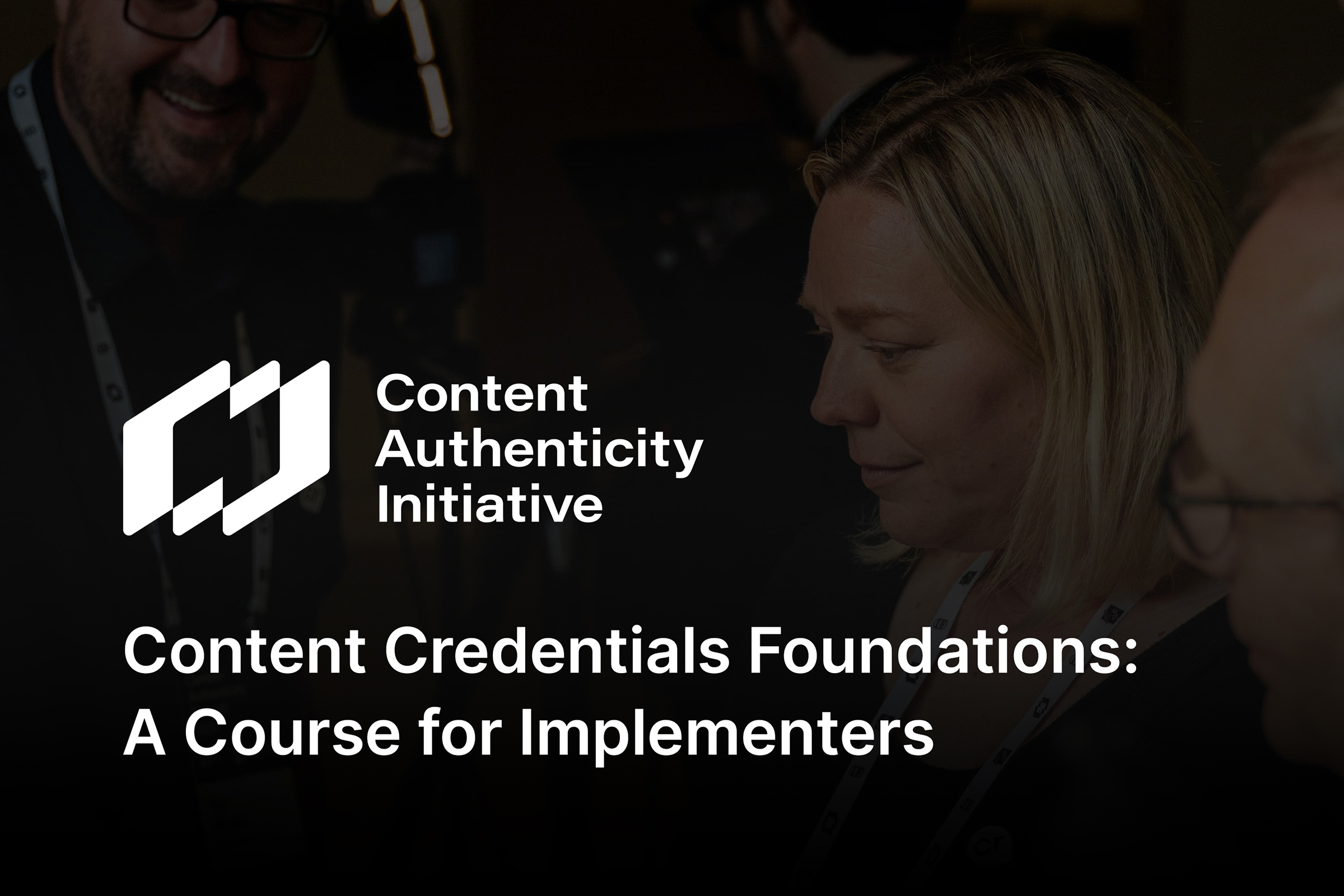 Introducing Content Credentials Foundations: a course for implementers